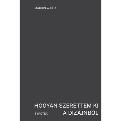 Hogyan szerettem ki a diz&amp;aacute;jnb&amp;oacute;l - Marcin Wicha foto