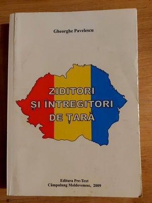 Ziditori si intregitori de tara- Gheorghe Pavelescu