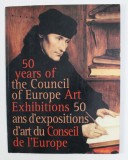 50 YEARS OF THE COUNCIL OF EUROPE ART EXHIBITIONS , 2004 , EDITIE BILINGVA ENGLEZA - FRANCEZA