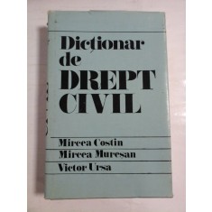 DICTIONAR DE DREPT CIVIL - Mircea COSTIN, Mircea MURESAN, Victor URSA