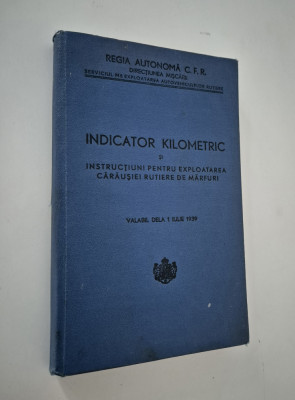 Carte veche 1939 CFR Indicator kilometric exploatadea carausiei de marfuri foto