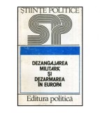 - Dezangajarea militara si dezarmarea Europei - 114275
