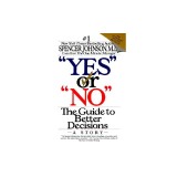 Yes or No: The Guide to Better Decisions