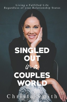Singled Out in a Couples World: Living a Fulfilled Life Regardless of Your Relationship Status foto
