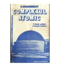 B.Goldschmidt - Complexul atomic - O istorie politica a energiei