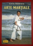 Liviu Badescu - Arte Martiale (Teora 2000) - Carte Sport, Brosata