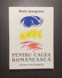 PENTRU CAUZA ROMANEASCA - SCRIERI DIN EXIL - HORIA GEORGESCU