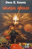 Salasul Raului - Dean R. Koontz, Nemira, SF, 2001, Paperback, Romana, 383 pagini