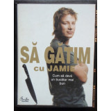 SA GATIM CU JAMIE. CUM SA DEVII UN BUCATAR MAI BUN