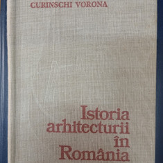 Istoria arhitecturii in Romania - Gheorghe Vorona - ed. Tehnica 1981