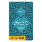 Urbaniz&aacute;ci&oacute; &eacute;s k&ouml;rnyezet - A v&aacute;rosfejlőd&eacute;s okai &eacute;s k&ouml;vetkezm&eacute;nyei - Hardi Tam&aacute;s
