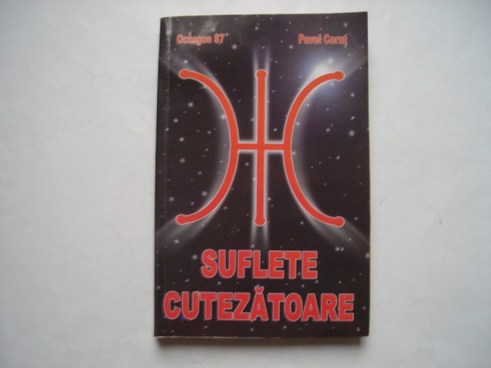 Suflete cutezatoare - Pavel Corut