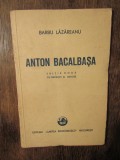 Anton Bacalbașa - Barbu Lăzăreanu