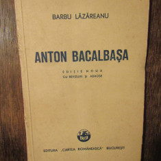Anton Bacalbașa - Barbu Lăzăreanu