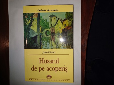 CY - Jean GIONO &amp;quot;Husarul de pe Acoperis&amp;quot; foto