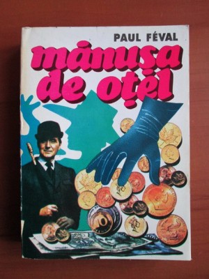 Paul Feval - Manusa de otel foto