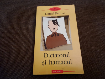 DANIEL PENNAC - DICTATORUL SI HAMACUL,RF9/1 foto