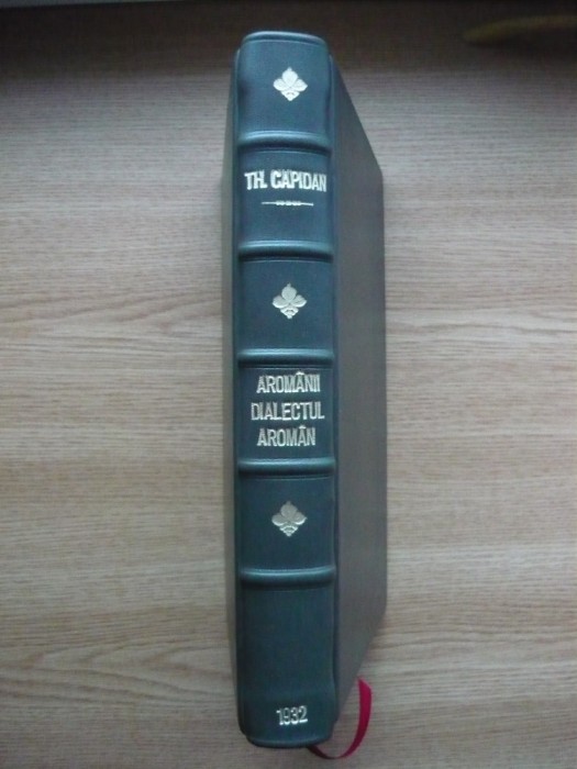 TH. CAPIDAN - AROMANII, DIALECTUL AROMAN - studiu lingvistic - 1932