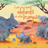 Cumpara ieftin Cum au ajuns elefantii sa aiba trompa |, Didactica Publishing House