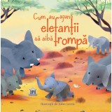 Cum au ajuns elefantii sa aiba trompa