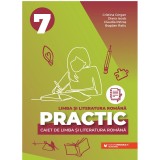 Practic 7. Caiet de limba si literatura romana. Clasa a VII-a, Paralela 45