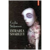 Cecilia Stefanescu - Intrarea soarelui - 103221