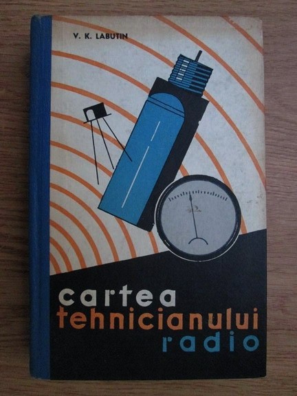 V. K. Labutin - Cartea tehnicianului radio