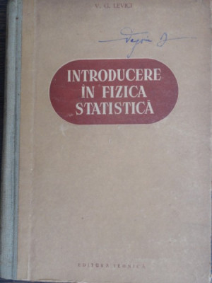 Introducere in fizica statistica - V.G. Levici foto