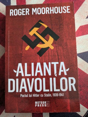 Roger Moorhouse, Alianta diavolilor, Pactul lui Hitler cu Stalin foto