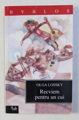 RECVIEM PENTRU UN CUI - roman de OLGA LOSSKY , 2005 foto