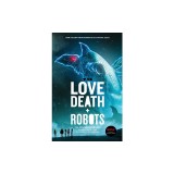 Love, Death + Robots The Official Anthology: Vol 2+3