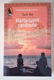 Harta lumii nevazute - Tash Aw