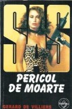 Pericol de moarte, Gerard de Villiers, Roman Politist, Editura Tinerama, 2005, 175 pagini, Coperta Brosata, Stare Buna