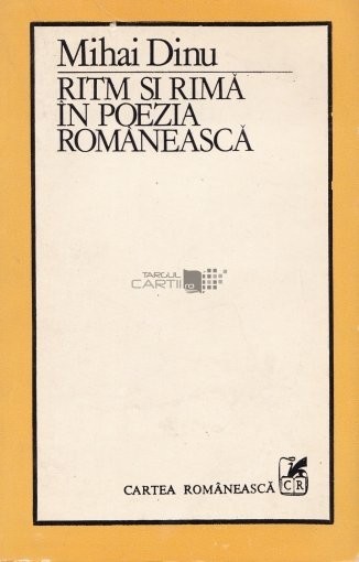 RITM SI RIMA IN POEZIA ROMANEASCA - MIHAI DINU