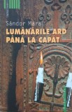 Lumanarile ard pana la capat - Sandor Marai