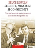 Secrete, minciuni si consecinte. Trecutul ascuns al unui mare savant si asasinarea discipolului sau/Bruce Lincoln