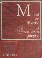 Manual de filozofie si socialism stiintific - clasa a XII-a foto