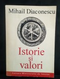 Istorie și valori - Mihail Diaconescu - cu dedicația și autograful autorului