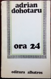 Cumpara ieftin ADRIAN DOHOTARU - ORA 24 (VERSURI, volum de debut - 1978) [tiraj 530 ex.]