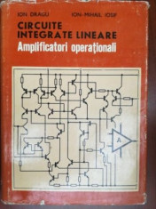 Circuite integrate liniare Amplificatoare operationale-Ion Dragu, Ion Mihail Iosif foto