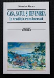 Sebastian Moraru - Casa, satul și devenirea &icirc;n tradiția rom&acirc;nească