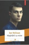 Masinarii ca mine - Ian McEwan