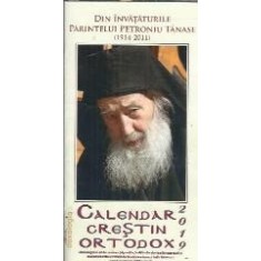 Invataturi ale parintelui Petroniu Tanase. Calendar crestin ortodox 2019