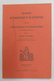 TRAVAUX DE LINGUISTIQUE ET DE LITTERATURE PUBLIE PAR LE CENTRE DE PHILOLOGIE ...ROMANES ...DE STRASBOURG , VOLUMUL XI , 2 , 1973