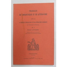 TRAVAUX DE LINGUISTIQUE ET DE LITTERATURE PUBLIE PAR LE CENTRE DE PHILOLOGIE ...ROMANES ...DE STRASBOURG , VOLUMUL XI , 2 , 1973