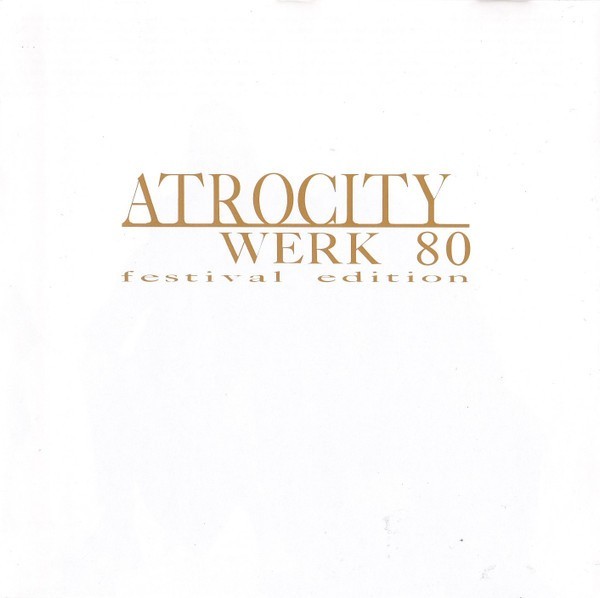 CD Atrocity - Werk 80 Festival Edition 2007