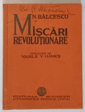 MISCARI REVOLUTIONARE OUBLICATE de VASILE V. HANES, MISCAREA ROMANILOR DIN ARDEAL, MIERSUL REVOLUTIEI IN ISTORIA ROMANILO de NICOLAE BALCESCU