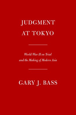 Judgment at Tokyo: World War II on Trial and the Making of Modern Asia foto