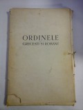 Partea I Studiul comparativ al ORDINELOR GRECESTI SI ROMANE Culegere de elemente din arhitectura clasica - G. GROMORT