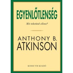 Egyenlőtlens&amp;eacute;g - Mit tehet&amp;uuml;nk ellene? - Anthony B. Atkinson foto